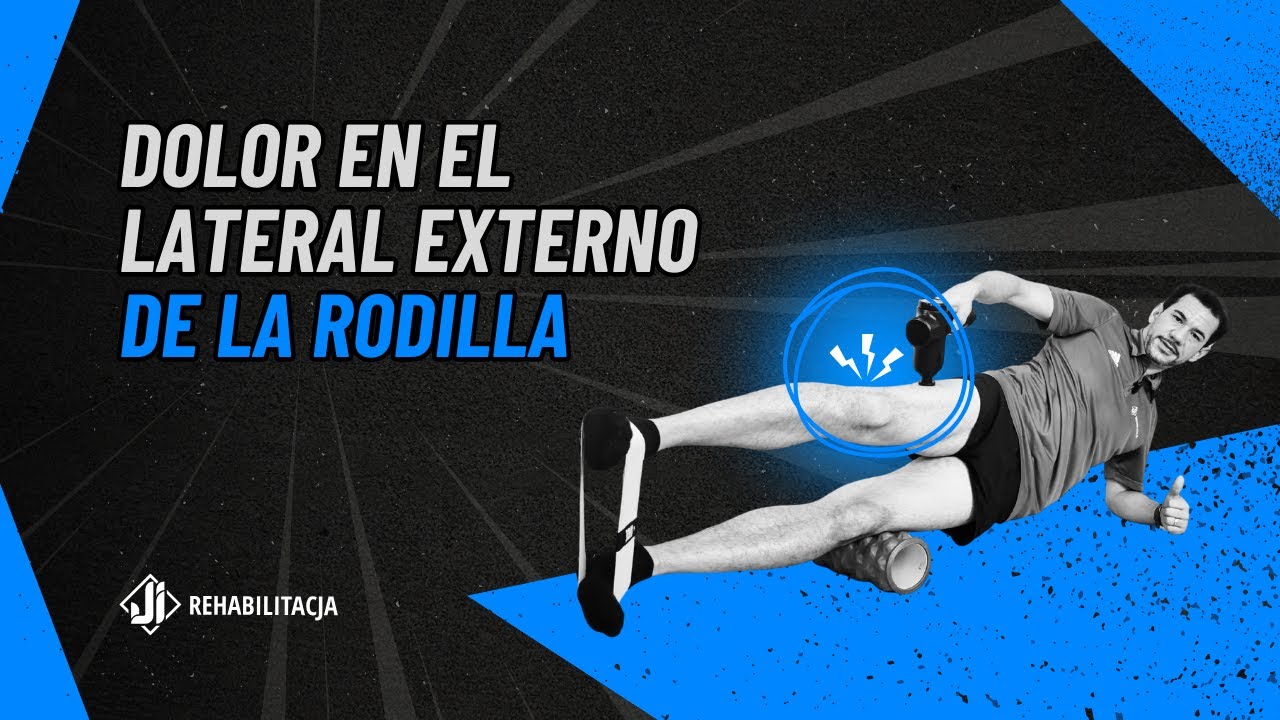 ¿Por qué duele el lado externo de tu rodilla? Esto es lo que necesitas saber